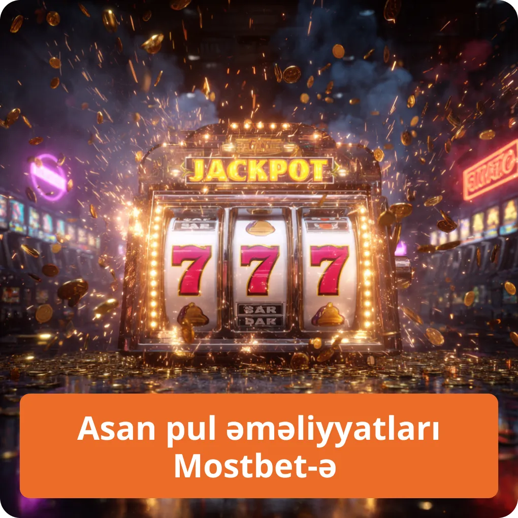 Asan pul əməliyyatları Mostbet-ə
